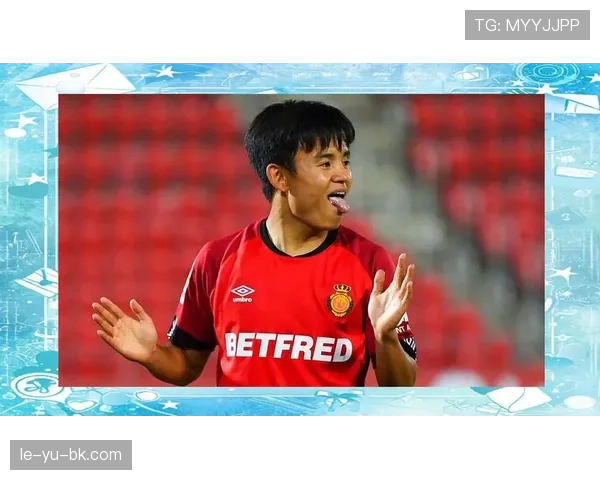 久保建英持续提升，展现从少年天才到足球明星的成长趋势